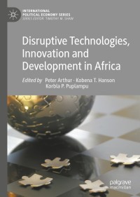 صورة الغلاف: Disruptive Technologies, Innovation and Development in Africa 1st edition 9783030406462