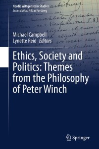 Titelbild: Ethics, Society and Politics: Themes from the Philosophy of Peter Winch 1st edition 9783030407414