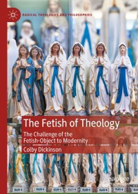 Cover image: The Fetish of Theology 9783030407742
