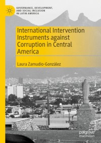 صورة الغلاف: International Intervention Instruments against Corruption in Central America 9783030408770