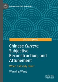 Cover image: Chinese Currere, Subjective Reconstruction, and Attunement 9783030410605