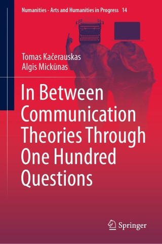 Cover image: In Between Communication Theories Through One Hundred Questions 9783030411053