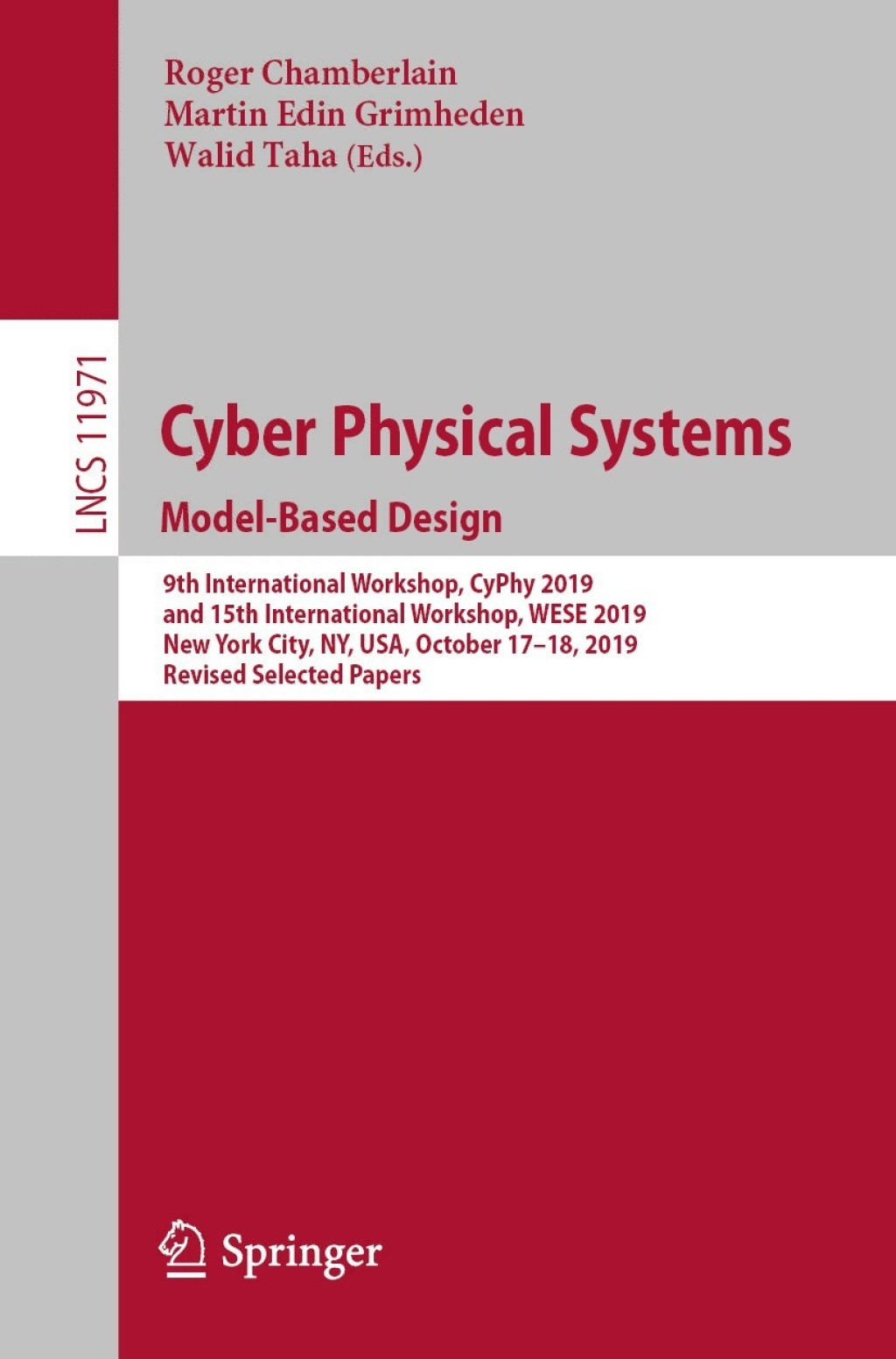 Cyber Physical Systems. Model-Based Design 9th International Workshop, CyPhy 2019, and 15th International Workshop, WESE 2019, New York City, NY, USA, October 17-18, 2019, Revised Selected Papers 1st Edition
