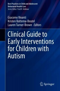 表紙画像: Clinical Guide to Early Interventions for Children with Autism 1st edition 9783030411596