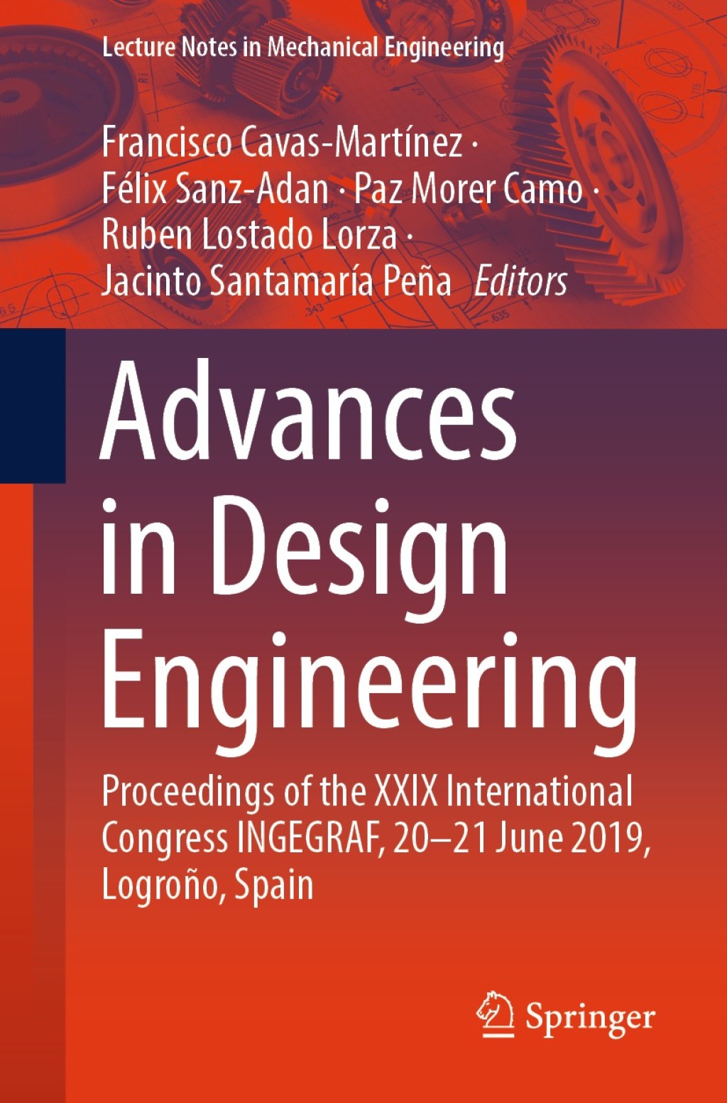 Advances in Design Engineering Proceedings of the XXIX International Congress INGEGRAF, 20-21 June 2019, Logroño, Spain 1st Edition