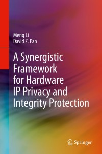 Imagen de portada: A Synergistic Framework for Hardware IP Privacy and Integrity Protection 9783030412463