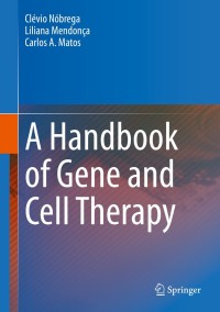Omslagafbeelding: A Handbook of Gene and Cell Therapy 9783030413323