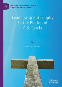 Cover image: Leadership Philosophy in the Fiction of C.S. Lewis 9783030415075