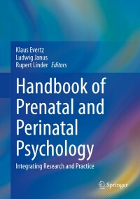 Imagen de portada: Handbook of Prenatal and Perinatal Psychology 1st edition 9783030417154