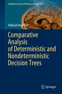 صورة الغلاف: Comparative Analysis of Deterministic and Nondeterministic Decision Trees 9783030417277