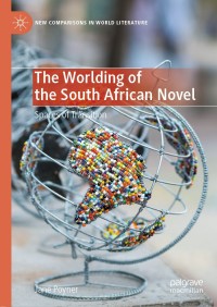 Cover image: The Worlding of the South African Novel 9783030419363