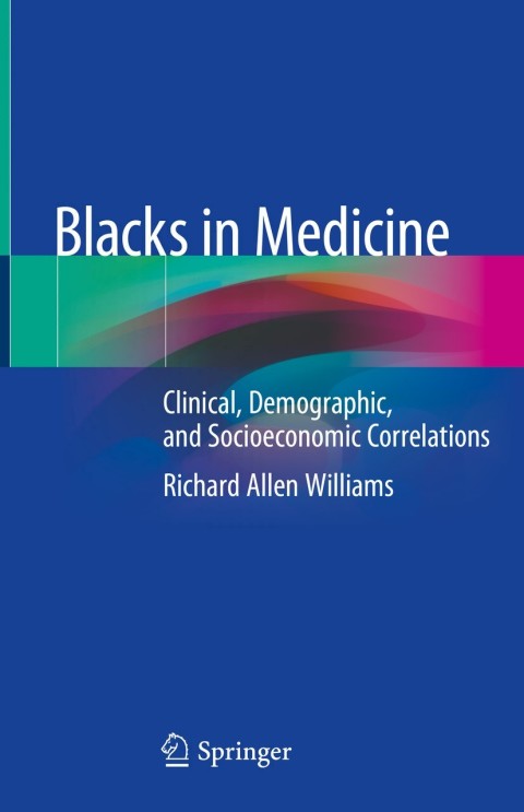 Blacks in Medicine: Clinical, Demographic, and Socioeconomic Correlations - FULL INSTANT DOWNLOAD | PDF DOCX EPUB