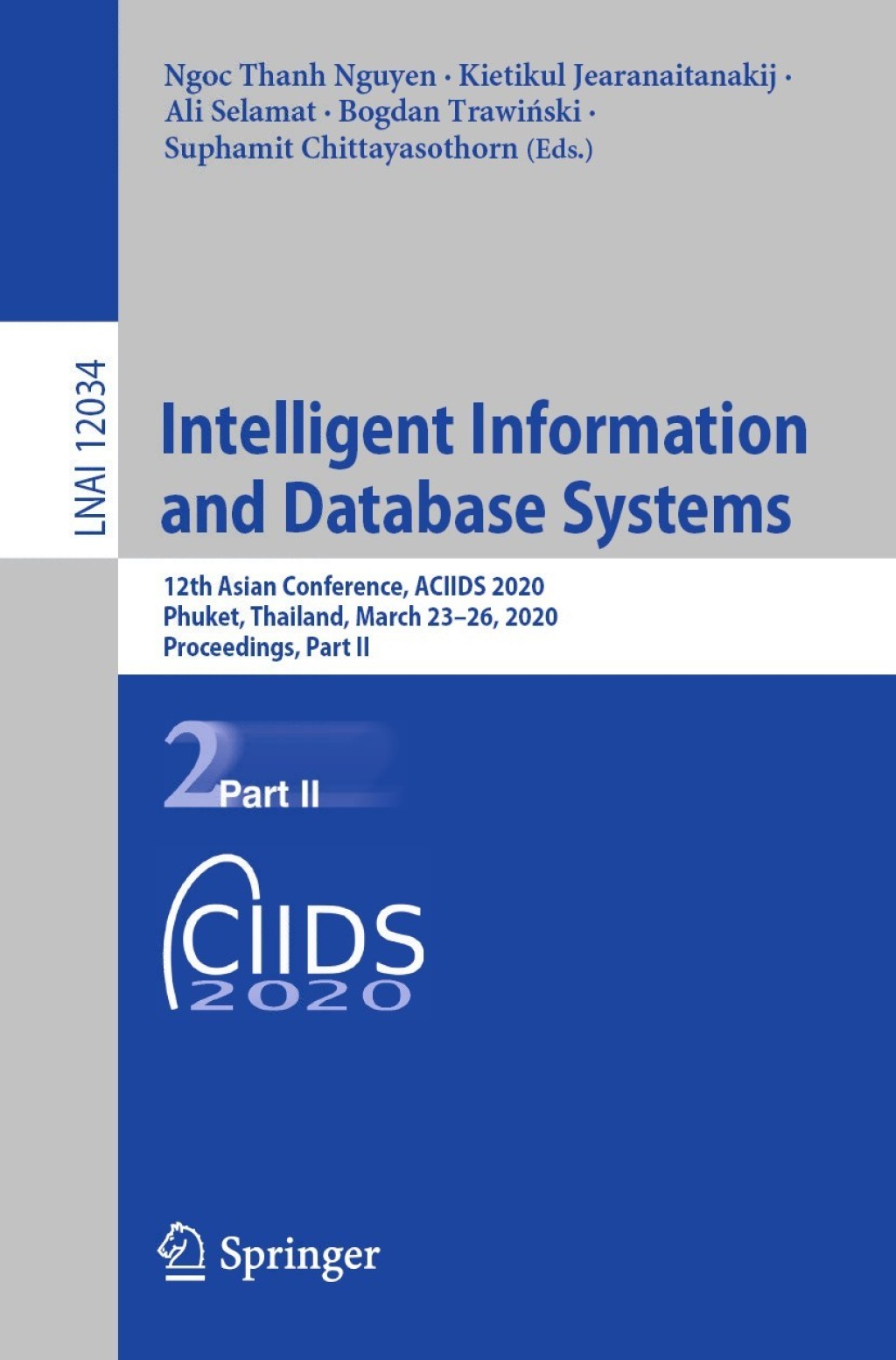 Intelligent Information and Database Systems 12th Asian Conference, ACIIDS 2020, Phuket, Thailand, March 23–26, 2020, Proceedings, Part II 1st Edition