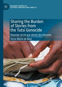 Cover image: Sharing the Burden of Stories from the Tutsi Genocide 9783030420925