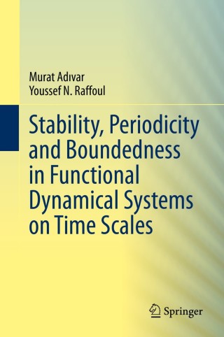 Cover image: Stability, Periodicity and Boundedness in Functional Dynamical Systems on Time Scales 9783030421168