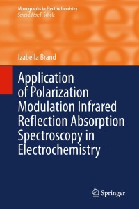 Imagen de portada: Application of Polarization Modulation Infrared Reflection Absorption Spectroscopy in Electrochemistry 9783030421632