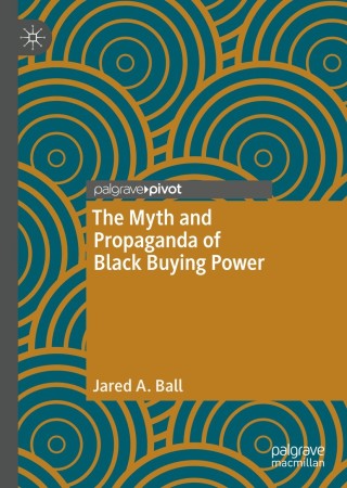 صورة الغلاف: The Myth and Propaganda of Black Buying Power 9783030423544