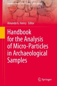 Imagen de portada: Handbook for the Analysis of Micro-Particles in Archaeological Samples 1st edition 9783030426217