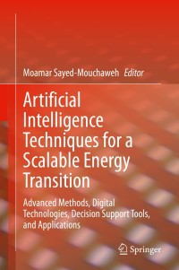 表紙画像: Artificial Intelligence Techniques for a Scalable Energy Transition 1st edition 9783030427252