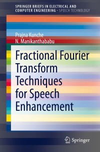Cover image: Fractional Fourier Transform Techniques for Speech Enhancement 9783030427450
