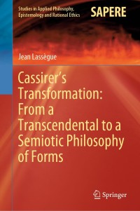 Cover image: Cassirer’s Transformation: From a Transcendental to a Semiotic Philosophy of Forms 9783030429041