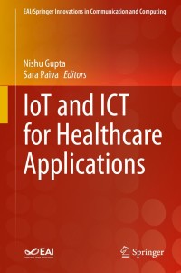 صورة الغلاف: IoT and ICT for Healthcare Applications 1st edition 9783030429331