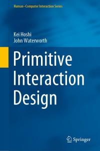 Cover image: Primitive Interaction Design 9783030429539