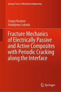 Cover image: Fracture Mechanics of Electrically Passive and Active Composites with Periodic Cracking along the Interface 9783030431372