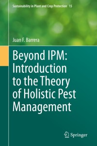 表紙画像: Beyond IPM: Introduction to the Theory of Holistic Pest Management 9783030433697
