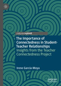 Cover image: The Importance of Connectedness in Student-Teacher Relationships 9783030434458