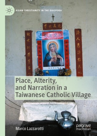 Imagen de portada: Place, Alterity, and Narration in a Taiwanese Catholic Village 9783030434601