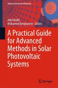 Cover image: A Practical Guide for Advanced Methods in Solar Photovoltaic Systems 1st edition 9783030434724