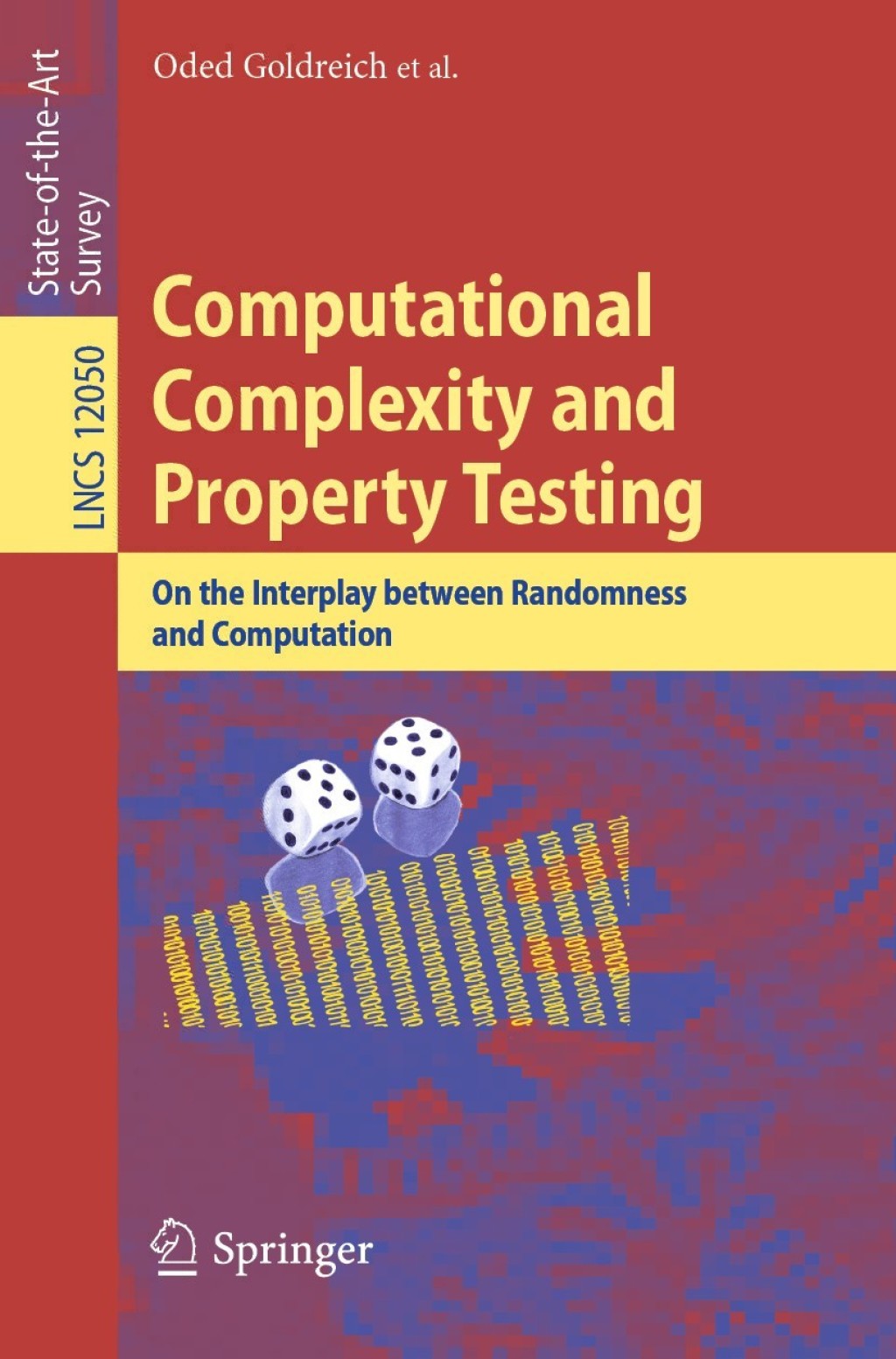 Computational Complexity and Property Testing On the Interplay Between Randomness and Computation 1st Edition