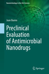 表紙画像: Preclinical Evaluation of Antimicrobial Nanodrugs 9783030438548