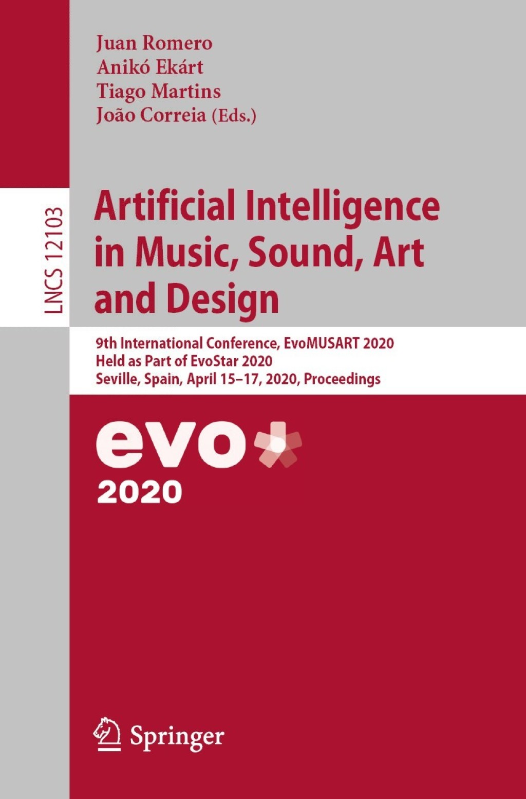 Artificial Intelligence in Music, Sound, Art and Design 9th International Conference, EvoMUSART 2020, Held as Part of EvoStar 2020, Seville, Spain, April 15–17, 2020, Proceedings 1st Edition