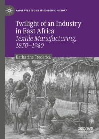 Cover image: Twilight of an Industry in East Africa 9783030439194