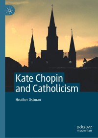 Cover image: Kate Chopin and Catholicism 9783030440213