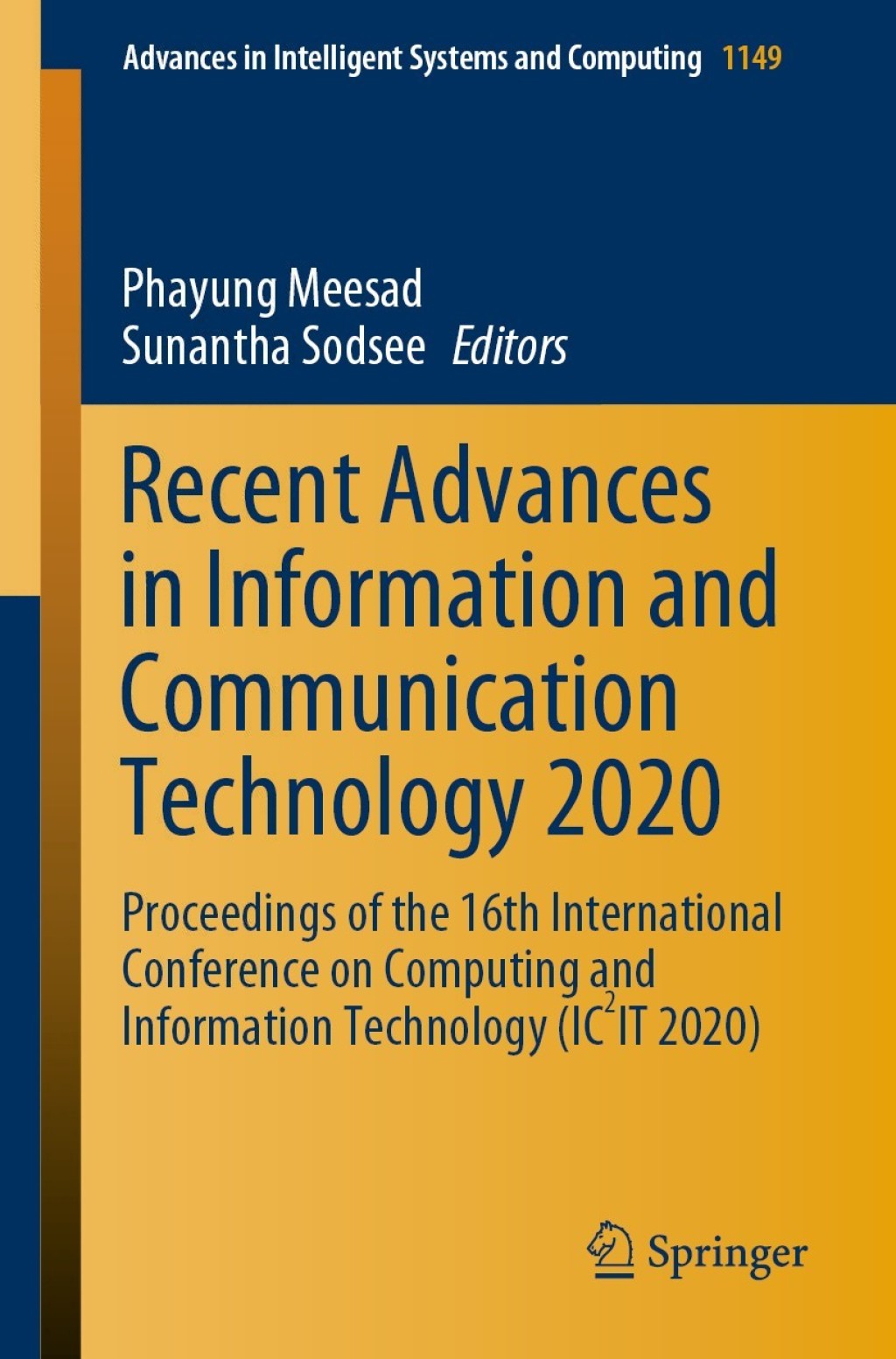 Recent Advances in Information and Communication Technology 2020 Proceedings of the 16th International Conference on Computing and Information Technology (IC2IT 2020) 1st Edition