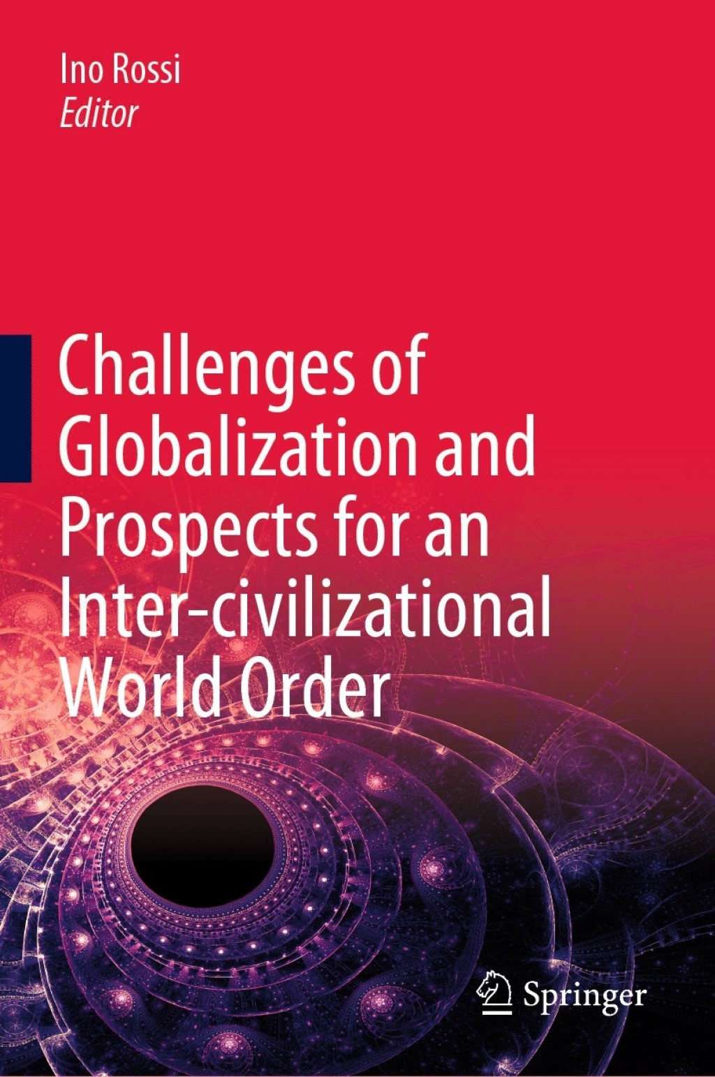 Challenges of Globalization and Prospects for an Inter-civilizational World Order 1st Edition