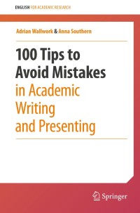 Imagen de portada: 100 Tips to Avoid Mistakes in Academic Writing and Presenting 9783030442132