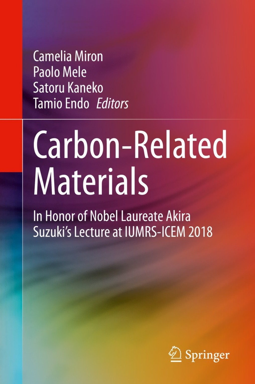 Carbon-Related Materials In Honor of Nobel Laureate Akira Suzuki’s Lecture at IUMRS-ICEM 2018 1st Edition