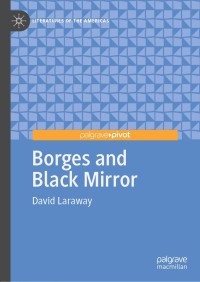 صورة الغلاف: Borges and Black Mirror 9783030442378