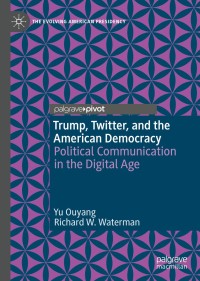 Cover image: Trump, Twitter, and the American Democracy 9783030442415