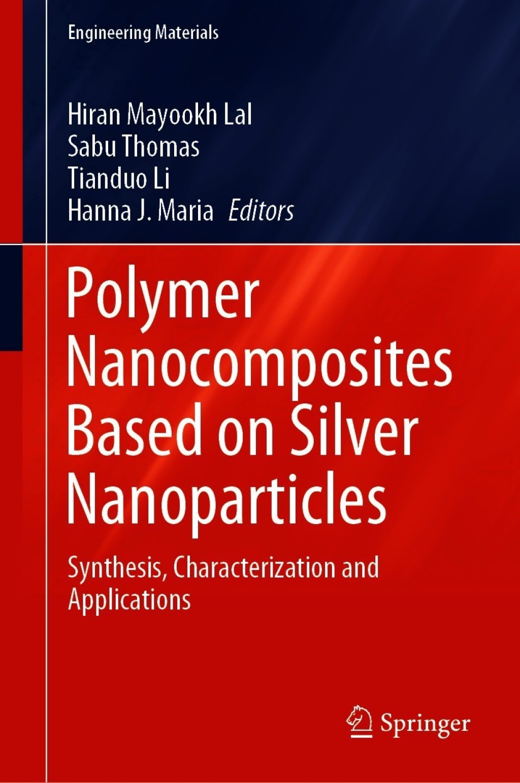 Polymer Nanocomposites Based on Silver Nanoparticles Synthesis, Characterization and Applications