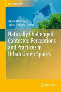صورة الغلاف: Naturally Challenged: Contested Perceptions and Practices in Urban Green Spaces 1st edition 9783030444792