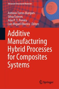 Cover image: Additive Manufacturing Hybrid Processes for Composites Systems 1st edition 9783030445218