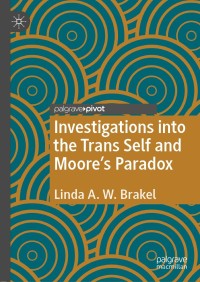 صورة الغلاف: Investigations into the Trans Self and Moore's Paradox 9783030446444