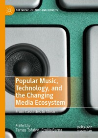 Omslagafbeelding: Popular Music, Technology, and the Changing Media Ecosystem 1st edition 9783030446581