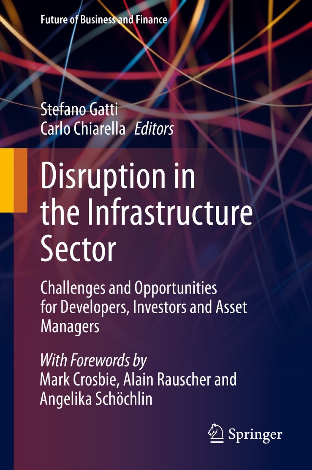 Disruption in the Infrastructure Sector Challenges and Opportunities for Developers, Investors and Asset Managers 1st Edition