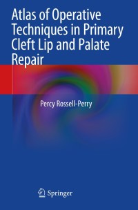 Cover image: Atlas of Operative Techniques in Primary Cleft Lip and Palate Repair 9783030446802